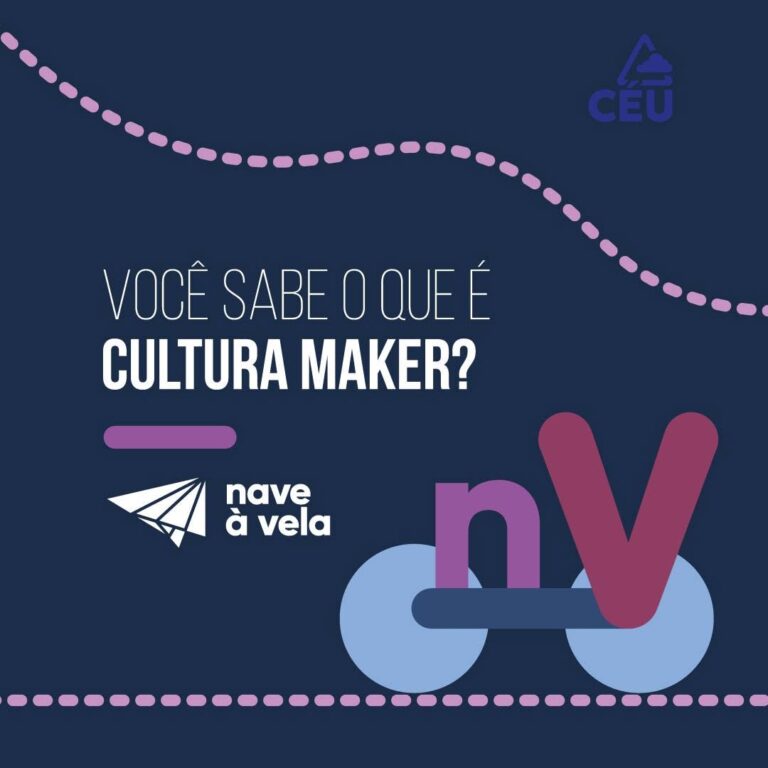 Você sabe o que é a Cultura Maker?